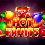 7 & hot fruits